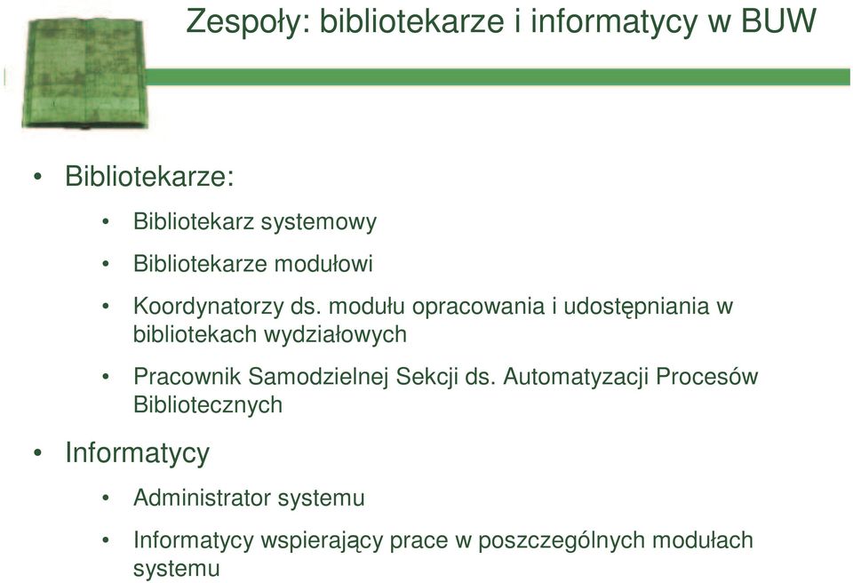 modułu opracowania i udostępniania w bibliotekach wydziałowych Pracownik Samodzielnej