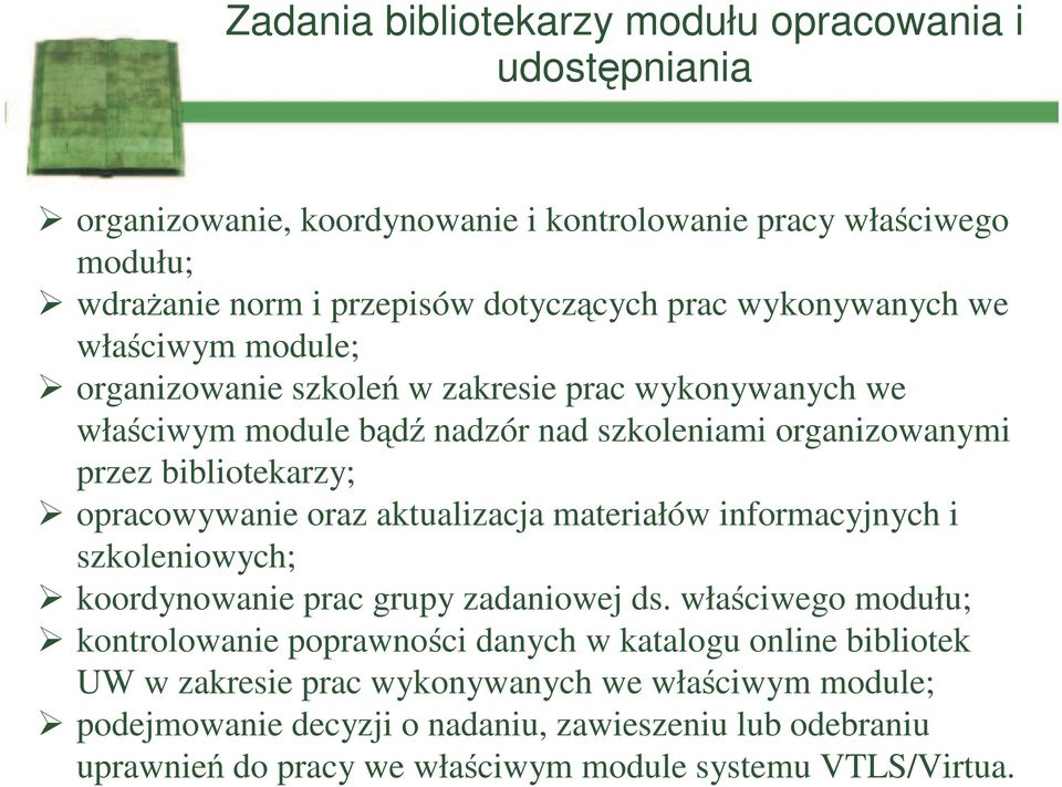 opracowywanie oraz aktualizacja materiałów informacyjnych i szkoleniowych; koordynowanie prac grupy zadaniowej ds.