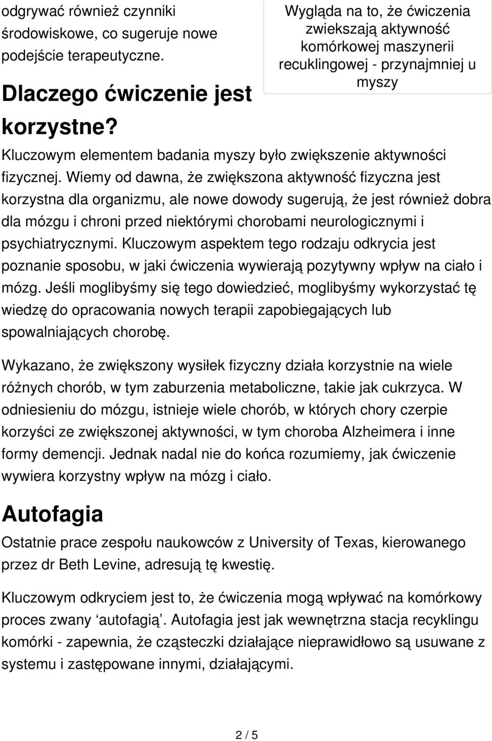 Wiemy od dawna, że zwiększona aktywność fizyczna jest korzystna dla organizmu, ale nowe dowody sugerują, że jest również dobra dla mózgu i chroni przed niektórymi chorobami neurologicznymi i