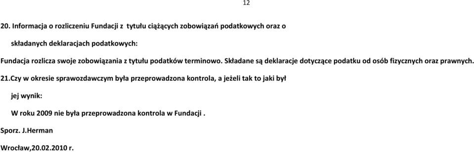 podatkowych: Fundacja rozlicza swoje zobowiązania z tytułu podatków terminowo.