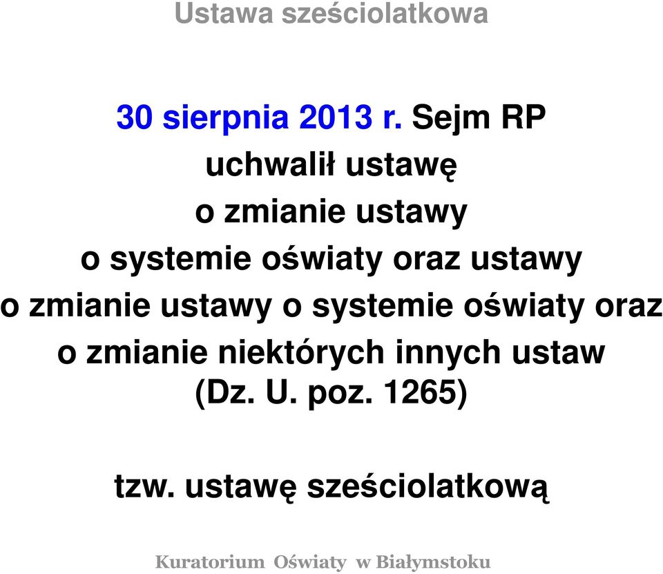 oświaty oraz ustawy o zmianie ustawy o systemie oświaty