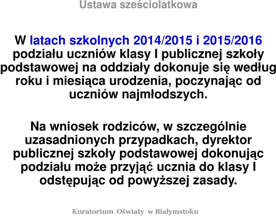 uczniów najmłodszych.