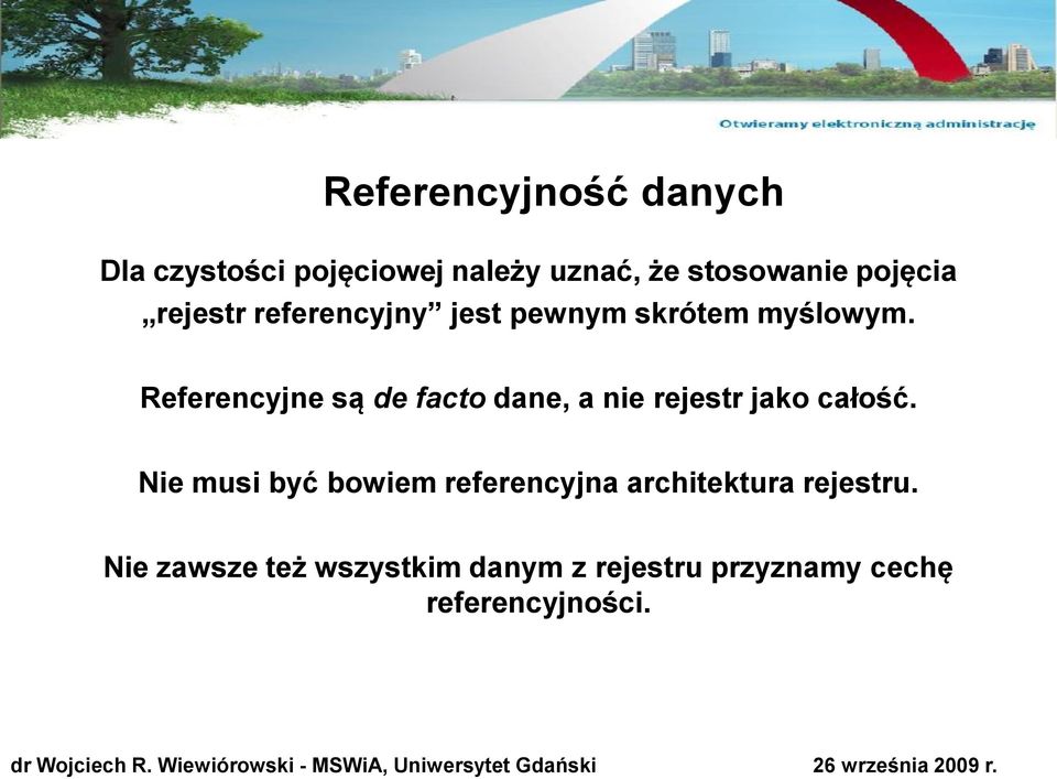 Referencyjne są de facto dane, a nie rejestr jako całość.