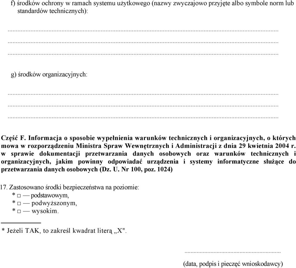 w sprawie dokumentacji przetwarzania danych osobowych oraz warunków technicznych i organizacyjnych, jakim powinny odpowiadać urządzenia i systemy informatyczne służące do przetwarzania