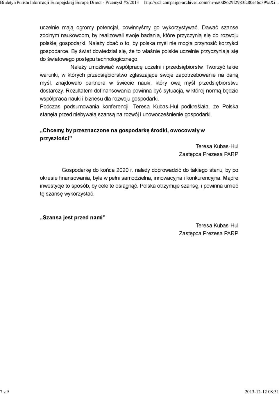 Należy umożliwiać współpracę uczelni i przedsiębiorstw.