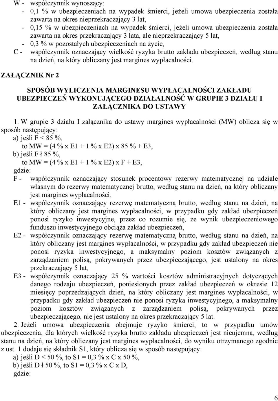 brutto zakładu ubezpieczeń, według stanu na dzień, na który obliczany jest margines wypłacalności.