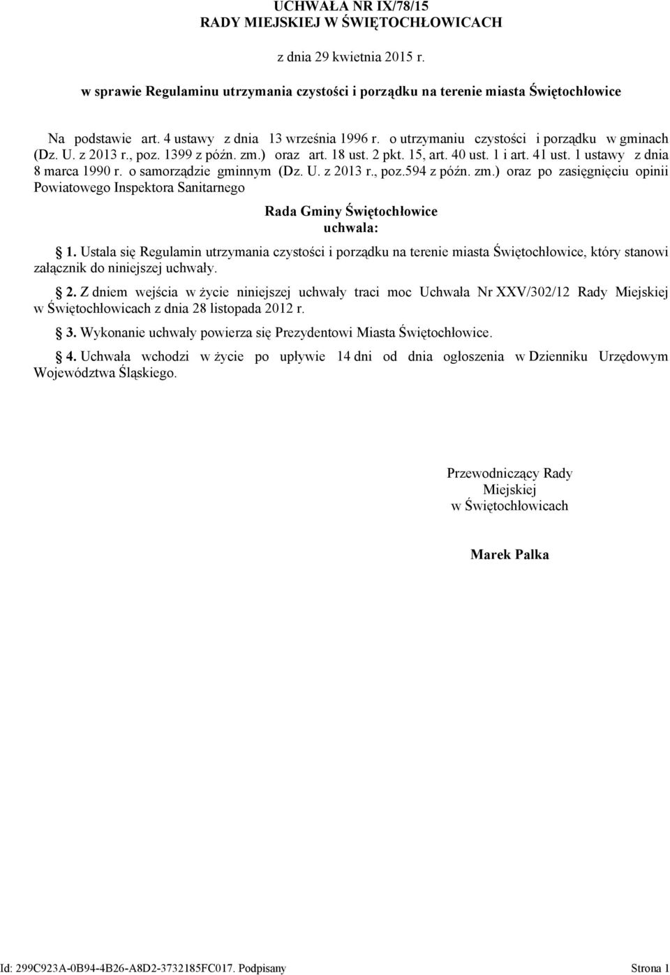 1 ustawy z dnia 8 marca 1990 r. o samorządzie gminnym (Dz. U. z 2013 r., poz.594 z późn. zm.) oraz po zasięgnięciu opinii Powiatowego Inspektora Sanitarnego Rada Gminy Świętochłowice uchwala: 1.