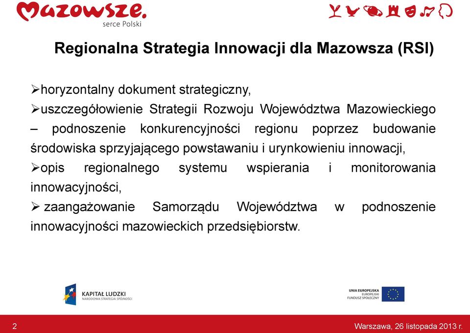 środowiska sprzyjającego powstawaniu i urynkowieniu innowacji, opis regionalnego systemu wspierania i