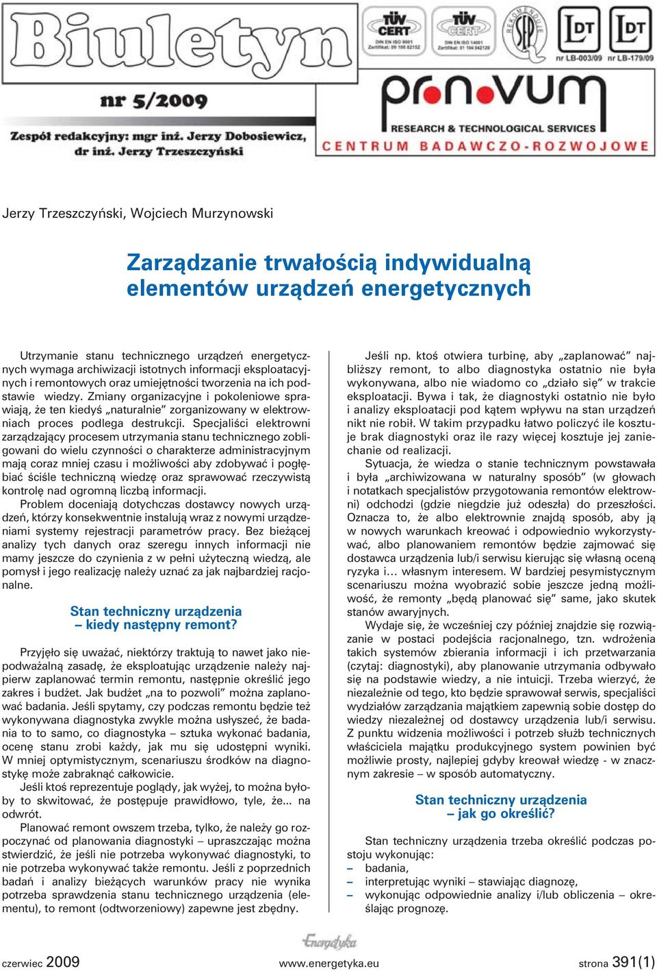 Zmiany organizacyjne i pokoleniowe sprawiają, że ten kiedyś naturalnie zorganizowany w elektrowniach proces podlega destrukcji.