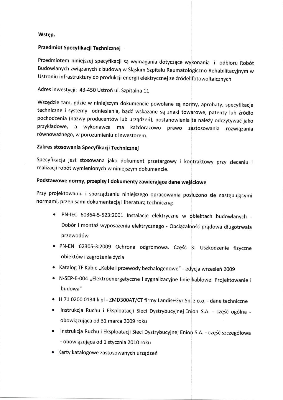 Ustrniu infrastruktury d prdukcji energii etektryczne j ze irdelftwltaicznych Adres inwestycji: 43-450 Ustrfi ul.