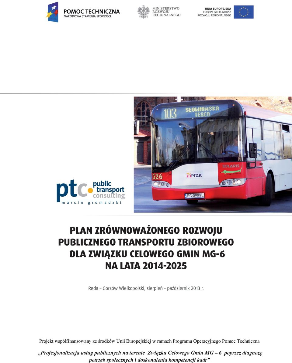 Projekt współfinansowany ze środków Unii Europejskiej w ramach Programu Operacyjnego Pomoc Techniczna