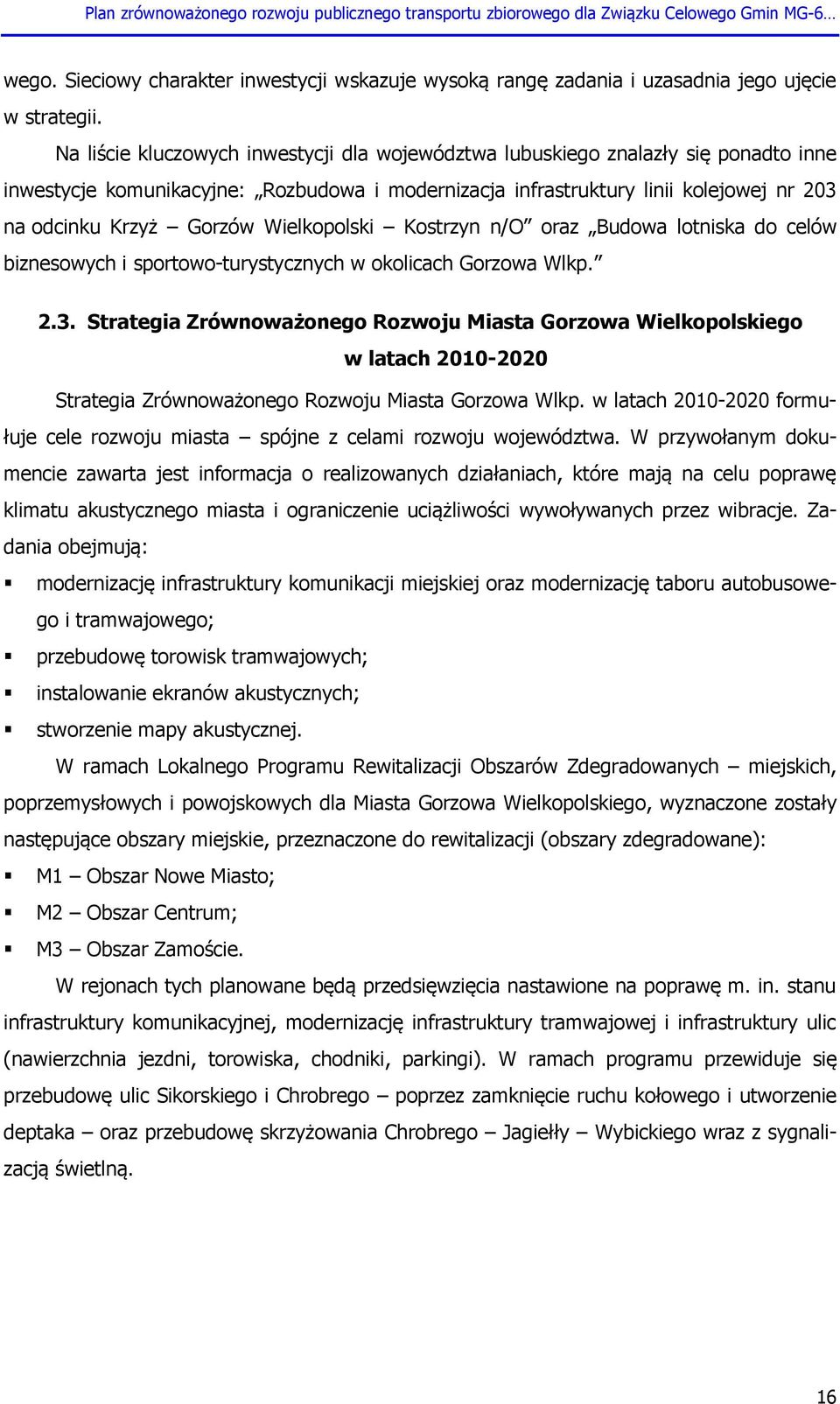 Wielkopolski Kostrzyn n/o oraz Budowa lotniska do celów biznesowych i sportowo-turystycznych w okolicach Gorzowa Wlkp. 2.3.