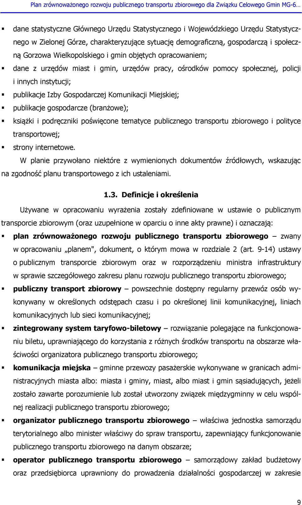 gospodarcze (branżowe); książki i podręczniki poświęcone tematyce publicznego transportu zbiorowego i polityce transportowej; strony internetowe.