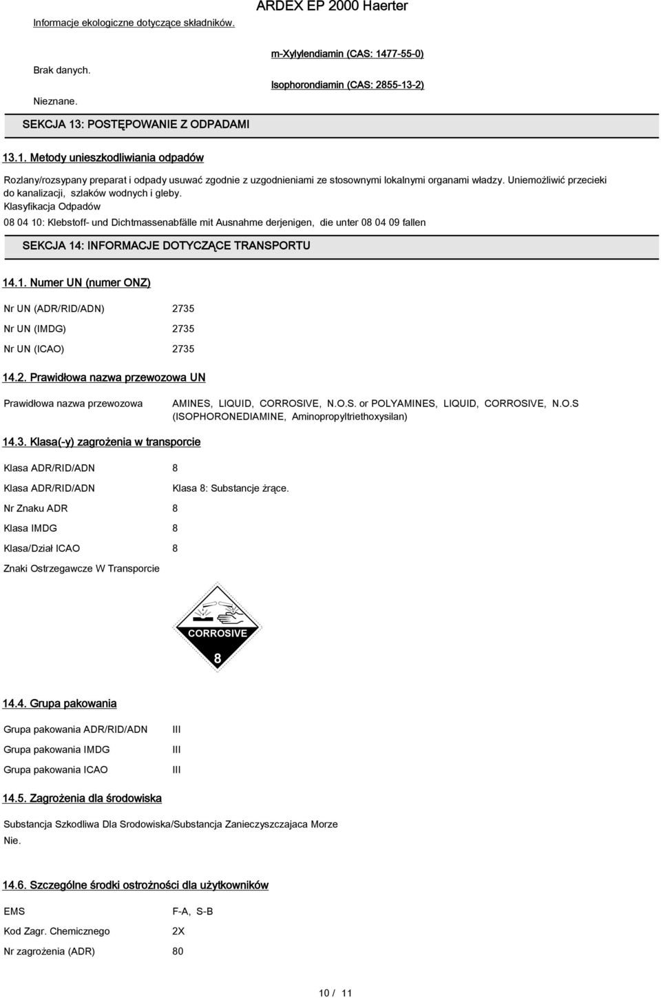 Uniemożliwić przecieki do kanalizacji, szlaków wodnych i gleby.