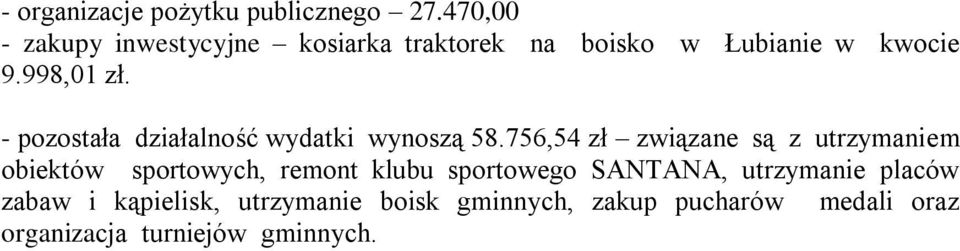 - pozostała działalność wydatki wynoszą 58.