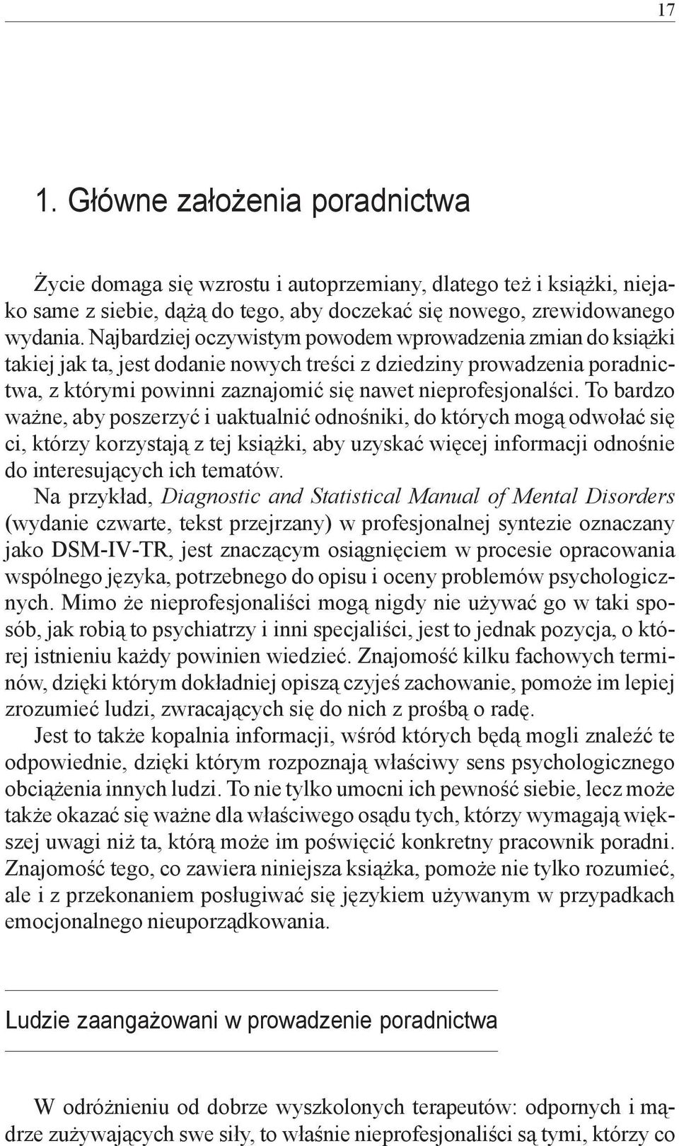 To bardzo ważne, aby poszerzyć i uaktualnić odnośniki, do których mogą odwołać się ci, którzy korzystają z tej książki, aby uzyskać więcej informacji odnośnie do interesujących ich tematów.