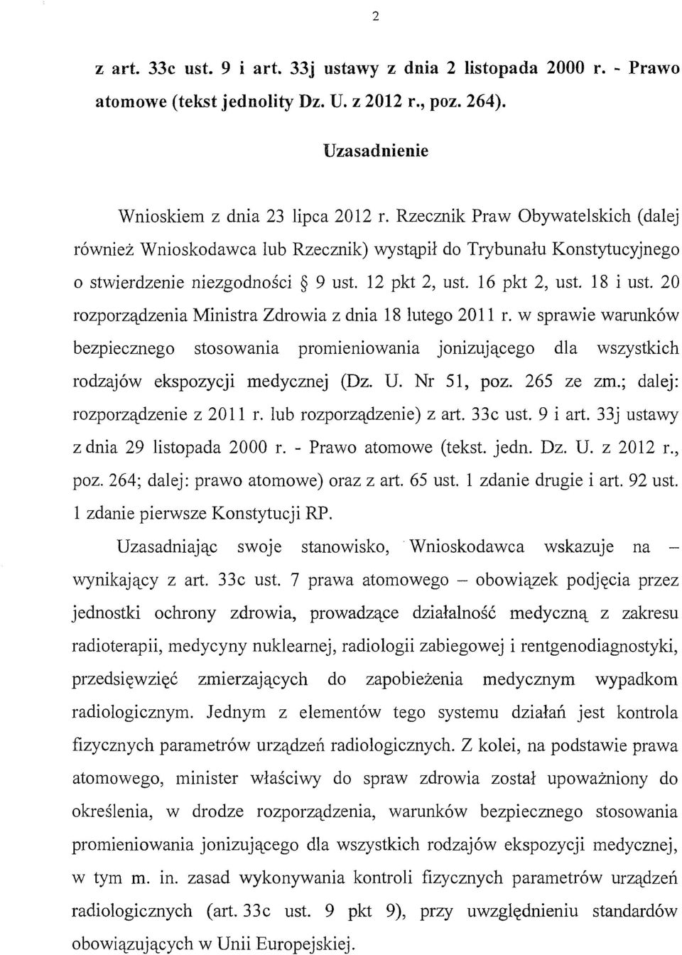 20 rozporządzenia Ministra Zdrowia z dnia 18 lutego 2011 r. w sprawie warunków bezpiecznego stosowania promieniowania jonizującego dla wszystkich rodzajów ekspozycji medycznej (Dz. U. Nr 51, poz.