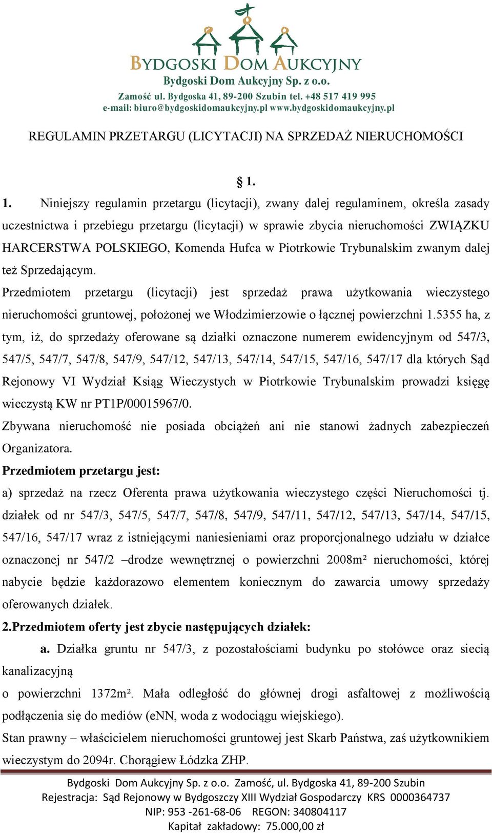 Komenda Hufca w Piotrkowie Trybunalskim zwanym dalej też Sprzedającym.