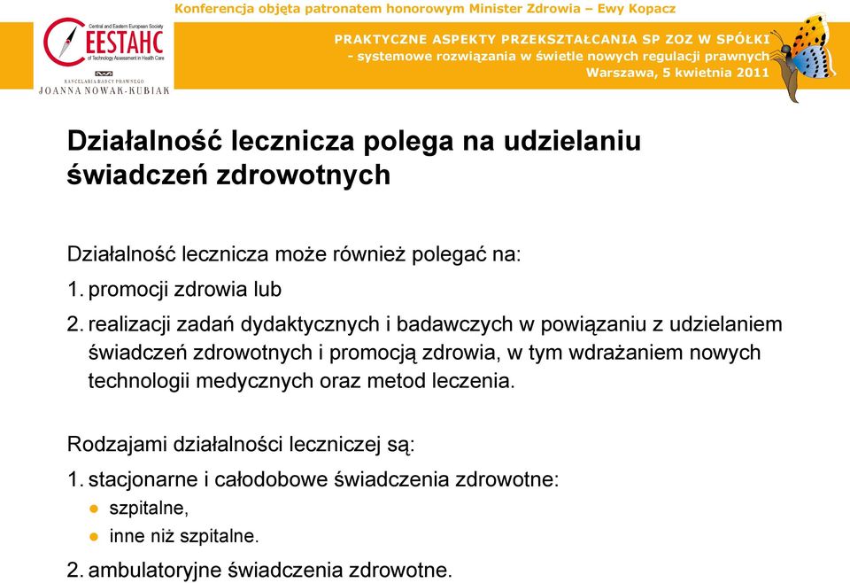 realizacji zadań dydaktycznych i badawczych w powiązaniu z udzielaniem świadczeń zdrowotnych i promocją zdrowia, w tym