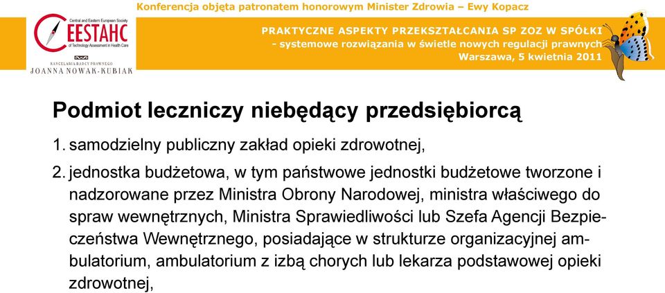 ministra właściwego do spraw wewnętrznych, Ministra Sprawiedliwości lub Szefa Agencji Bezpieczeństwa