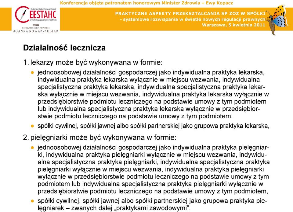 specjalistyczna praktyka lekarska, indywidualna specjalistyczna praktyka lekarska wyłącznie w miejscu wezwania, indywidualna praktyka lekarska wyłącznie w przedsiębiorstwie podmiotu leczniczego na