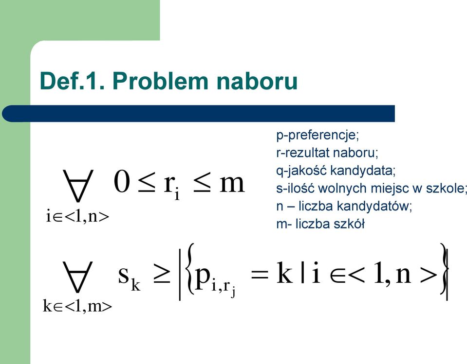 j p-preferencje; r-rezultat naboru; q-jakość