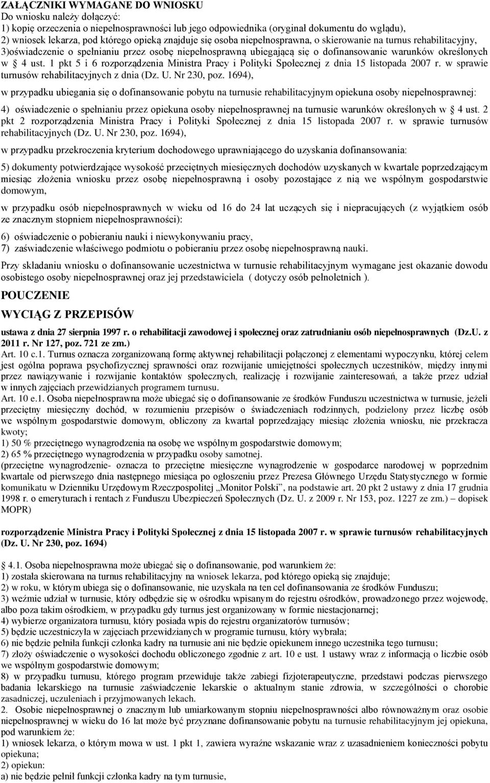 1 pkt 5 i 6 rozporządzenia Ministra Pracy i Polityki Społecznej z dnia 15 listopada 2007 r. w sprawie turnusów rehabilitacyjnych z dnia (Dz. U. Nr 230, poz.