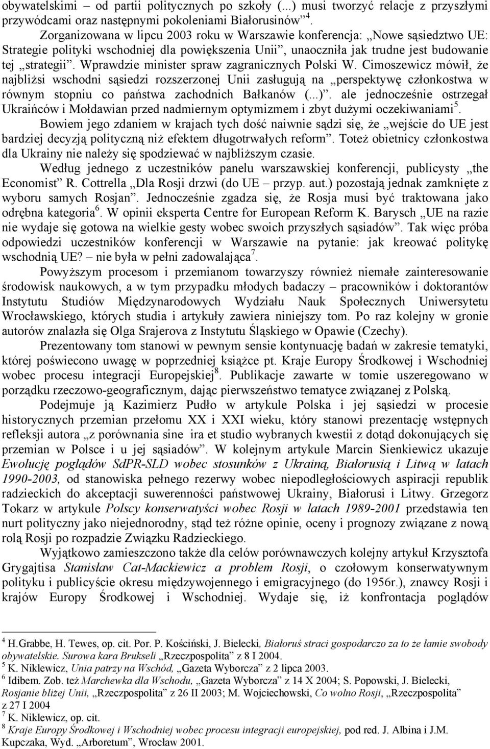 Wprawdzie minister spraw zagranicznych Polski W.