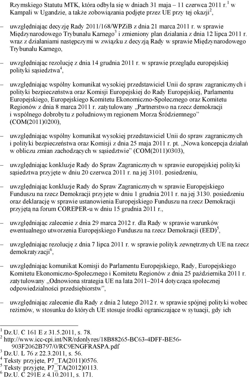 w sprawie Międzynarodowego Trybunału Karnego 3 i zmieniony plan działania z dnia 12 lipca 2011 r.