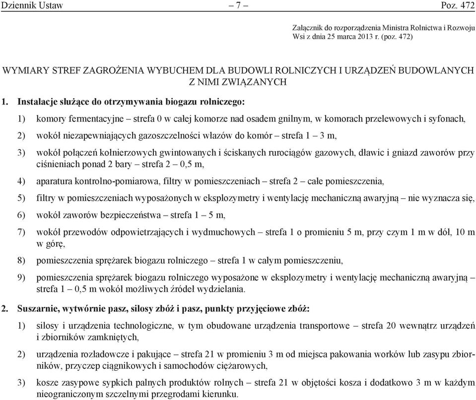 Instalacje służące do otrzymywania biogazu rolniczego: 1) komory fermentacyjne strefa 0 w całej komorze nad osadem gnilnym, w komorach przelewowych i syfonach, 2) wokół niezapewniających