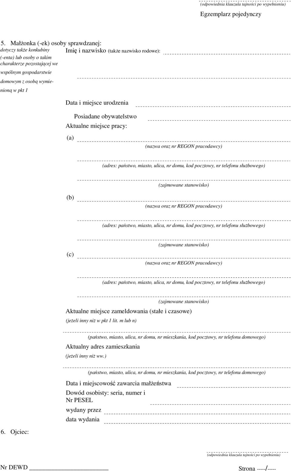 pracodawcy) (b) (nazwa oraz nr REGON pracodawcy) (c) (nazwa oraz nr REGON pracodawcy) Aktualne miejsce zameldowania (stałe i czasowe) (jeżeli inny niż w pkt