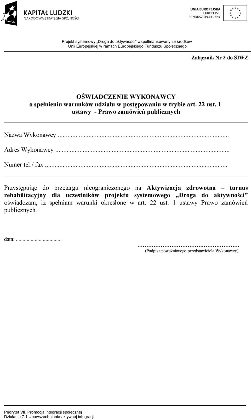 .. Przystępując do przetargu nieograniczonego na Aktywizacja zdrowotna turnus rehabilitacyjny dla uczestników projektu