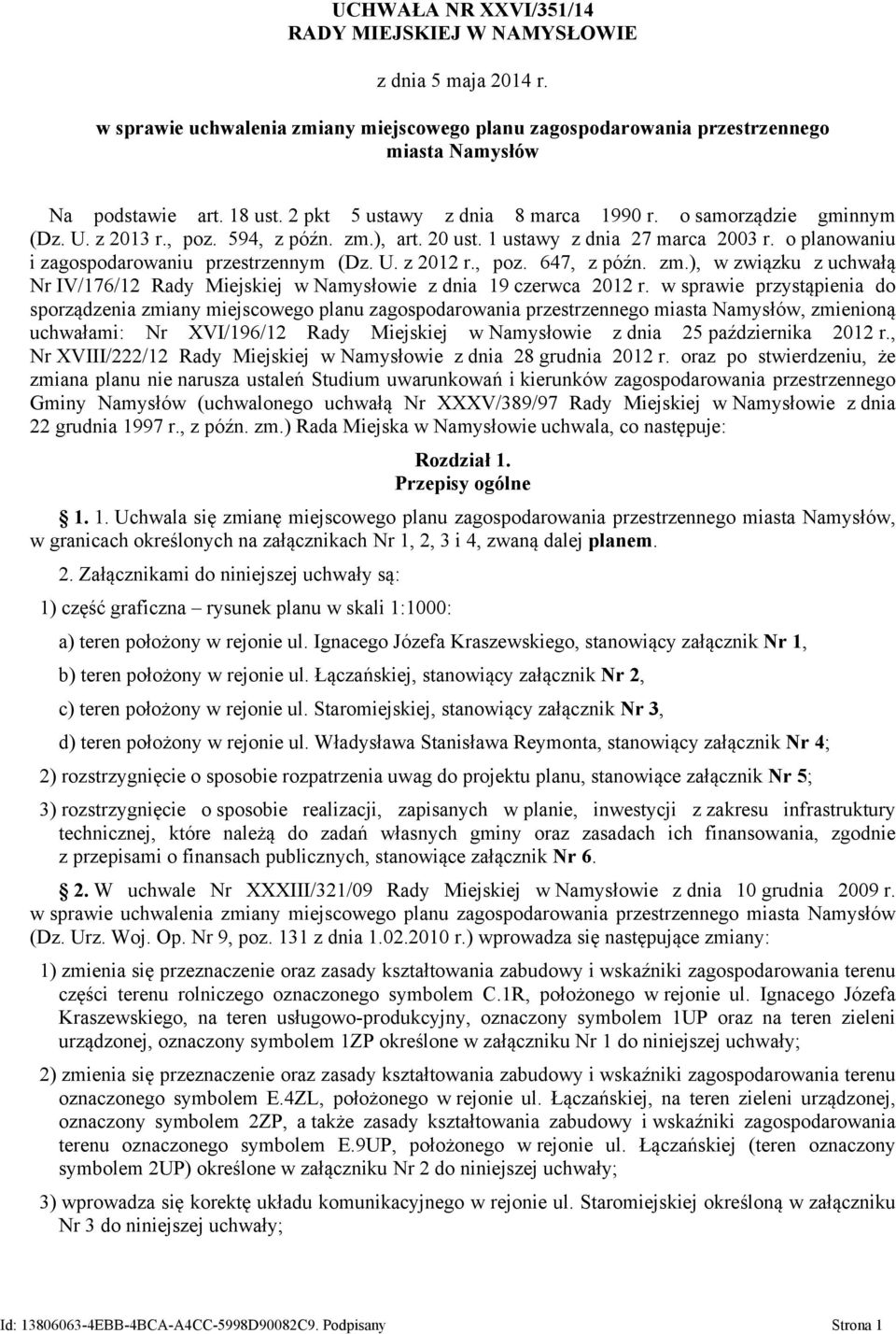 U. z 2012 r., poz. 647, z późn. zm.), w związku z uchwałą Nr IV/176/12 Rady Miejskiej w Namysłowie z dnia 19 czerwca 2012 r.