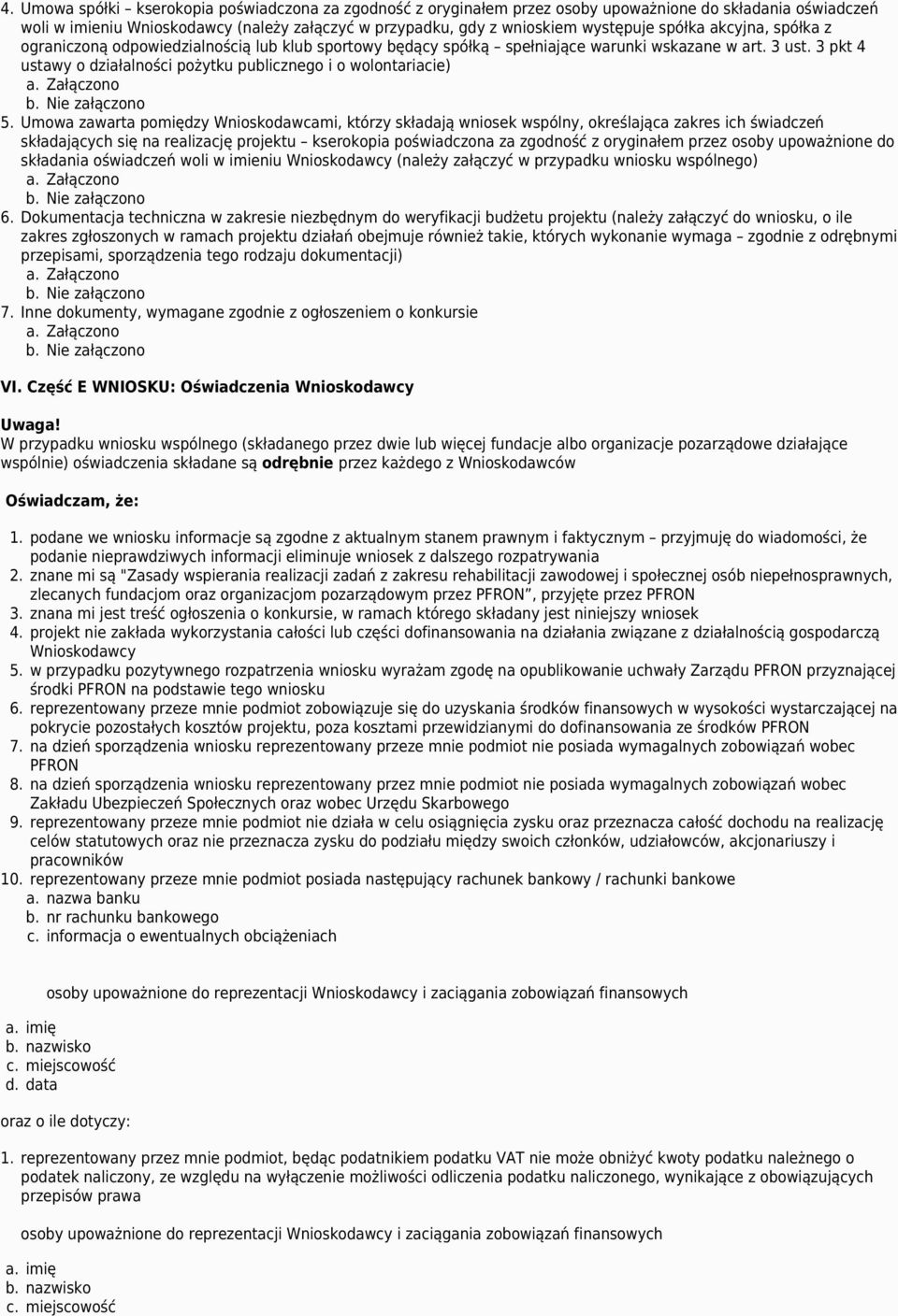 3 pkt 4 ustawy o działalności pożytku publicznego i o wolontariacie) załączono 5.