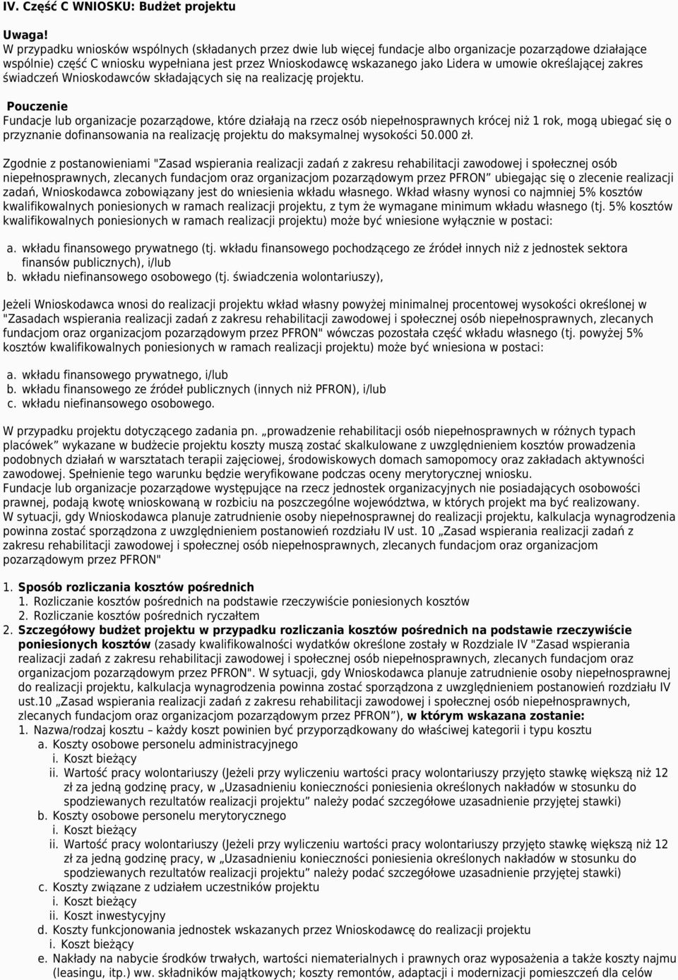 umowie określającej zakres świadczeń Wnioskodawców składających się na realizację projektu.