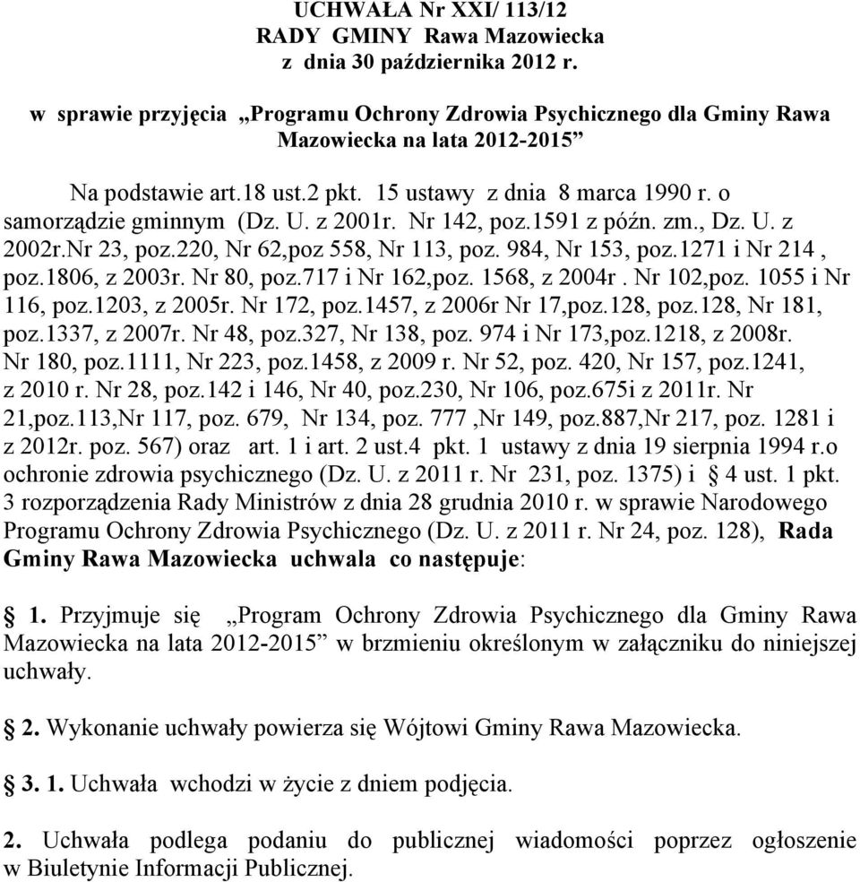 1271 i Nr 214, poz.1806, z 2003r. Nr 80, poz.717 i Nr 162,poz. 1568, z 2004r. Nr 102,poz. 1055 i Nr 116, poz.1203, z 2005r. Nr 172, poz.1457, z 2006r Nr 17,poz.128, poz.128, Nr 181, poz.1337, z 2007r.