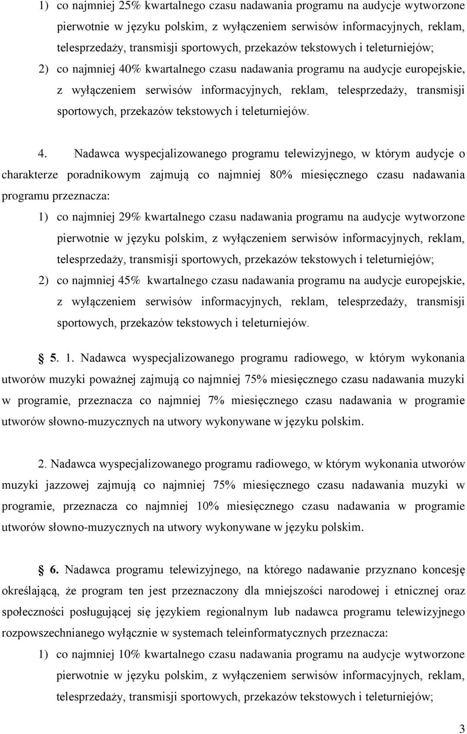 sportowych, przekazów tekstowych i teleturniejów. 4.