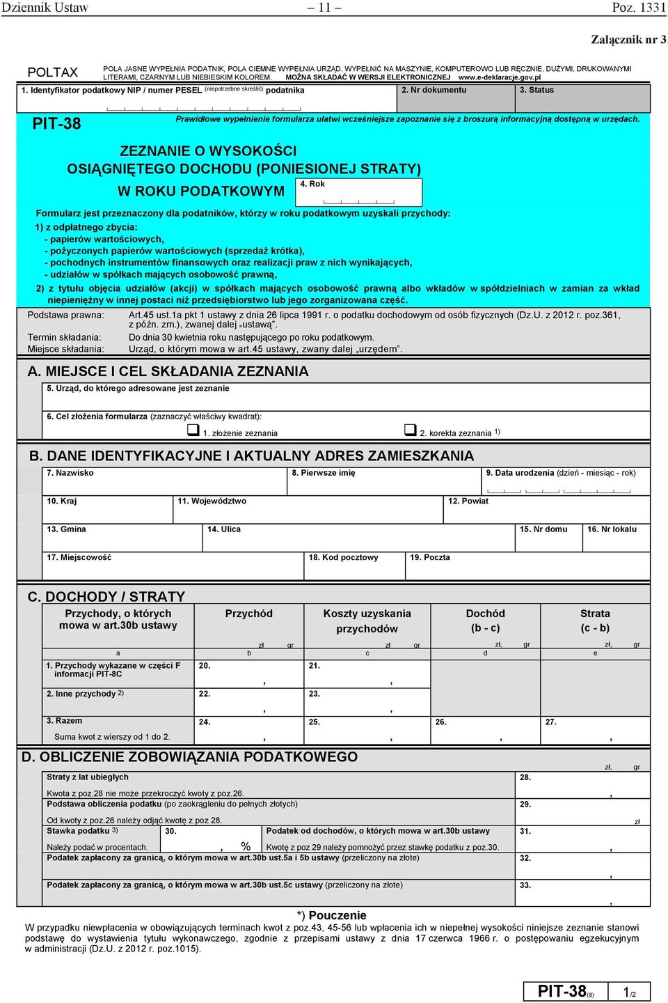Status Prawidłowe wypełnienie formularza ułatwi wcześniejsze zapoznanie się z broszurą informacyjną dostępną w urzędach.