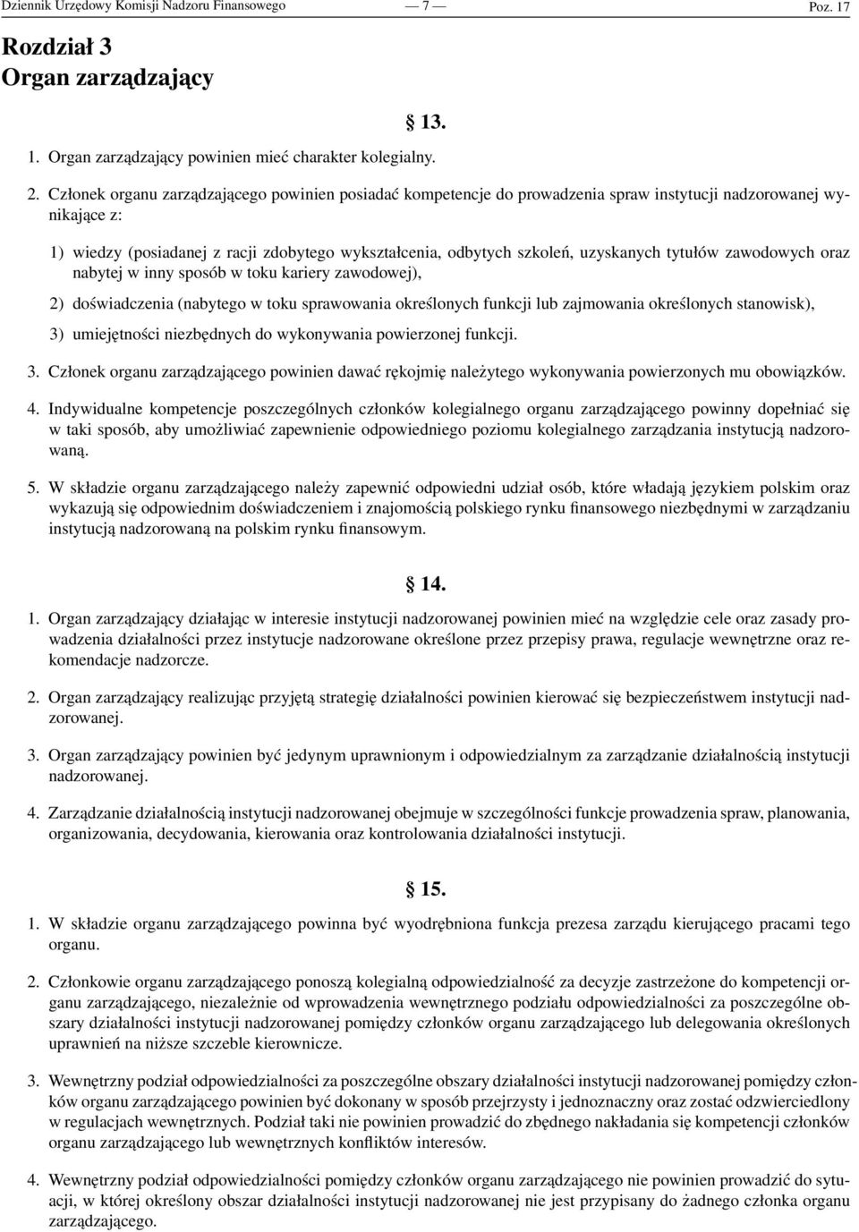 uzyskanych tytułów zawodowych oraz nabytej w inny sposób w toku kariery zawodowej), 2) doświadczenia (nabytego w toku sprawowania określonych funkcji lub zajmowania określonych stanowisk), 3)