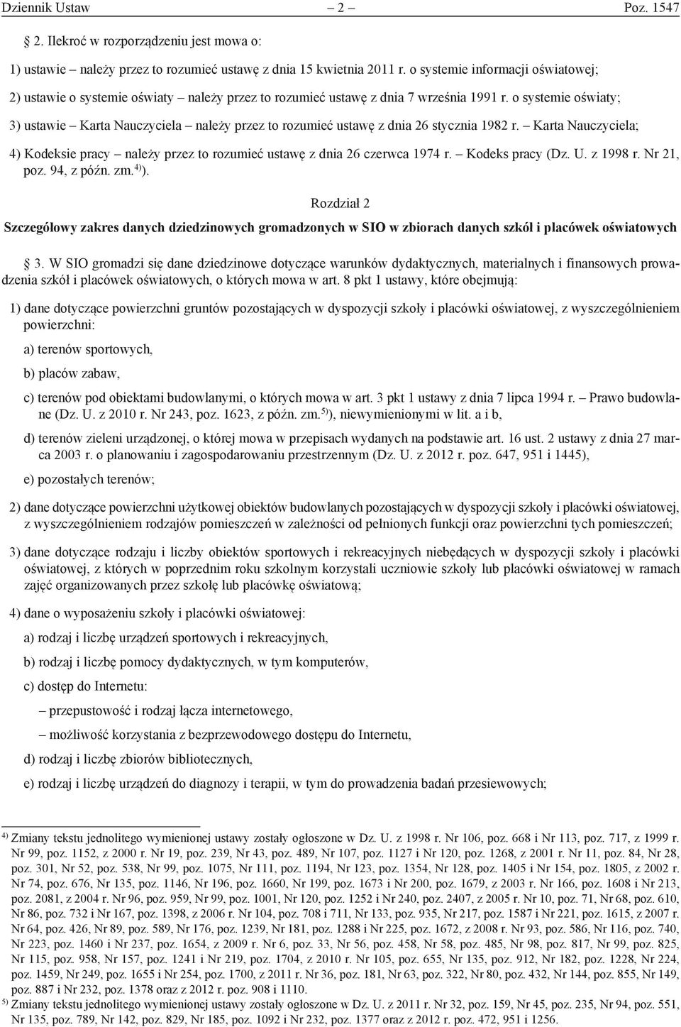 o systemie oświaty; 3) ustawie Karta Nauczyciela należy przez to rozumieć ustawę z dnia 26 stycznia 1982 r.