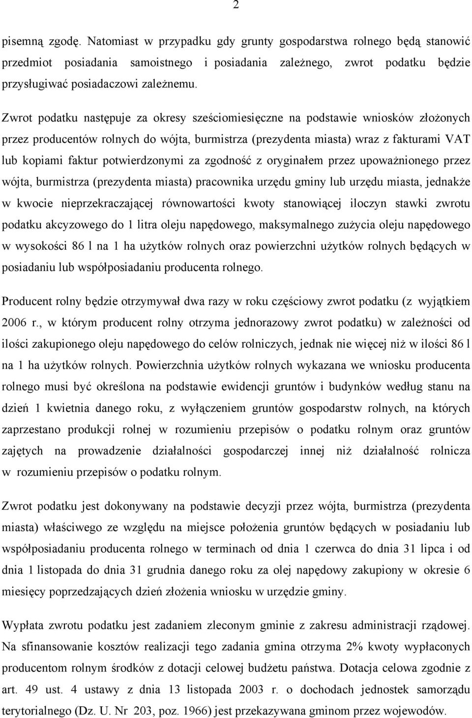 potwierdzonymi za zgodność z oryginałem przez upoważnionego przez wójta, burmistrza (prezydenta miasta) pracownika urzędu gminy lub urzędu miasta, jednakże w kwocie nieprzekraczającej równowartości