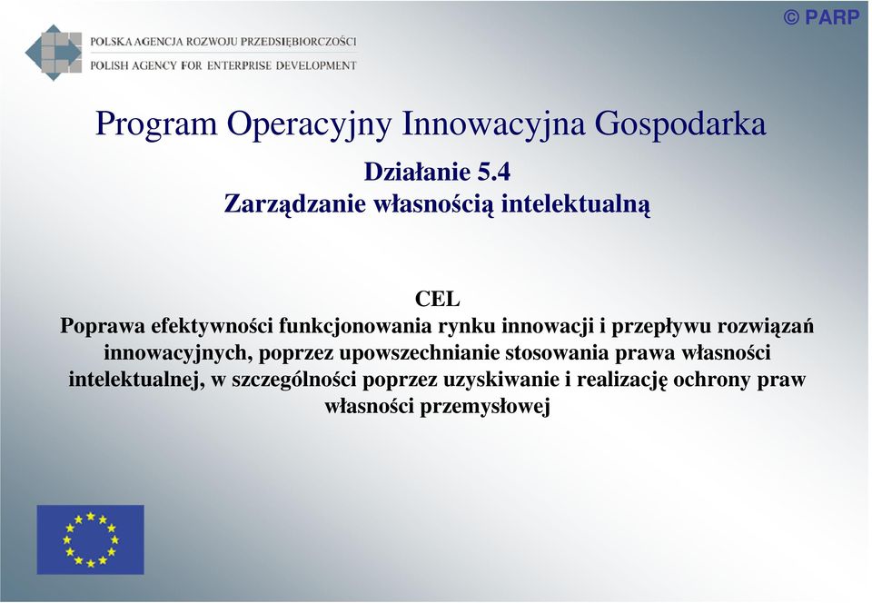 innowacji i przepływu rozwiązań innowacyjnych, poprzez upowszechnianie stosowania