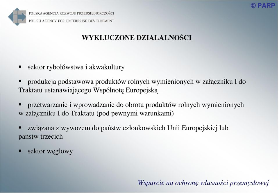 do obrotu produktów rolnych wymienionych w załączniku I do Traktatu (pod pewnymi warunkami) związana z