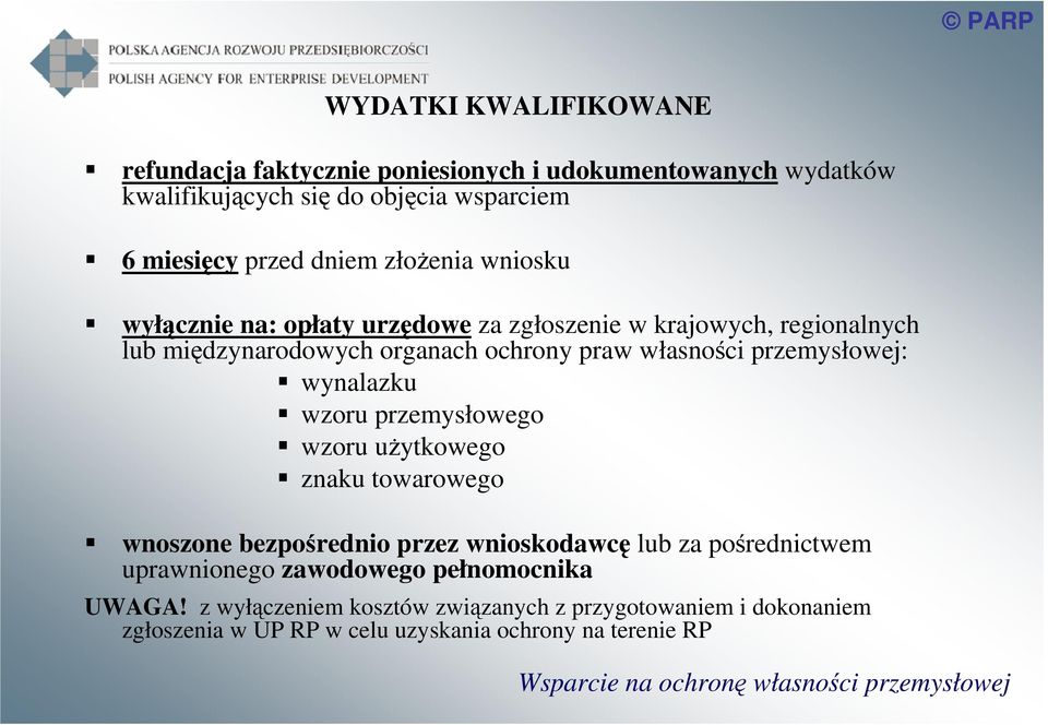 wzoru przemysłowego wzoru uŝytkowego znaku towarowego wnoszone bezpośrednio przez wnioskodawcę lub za pośrednictwem uprawnionego zawodowego pełnomocnika UWAGA!