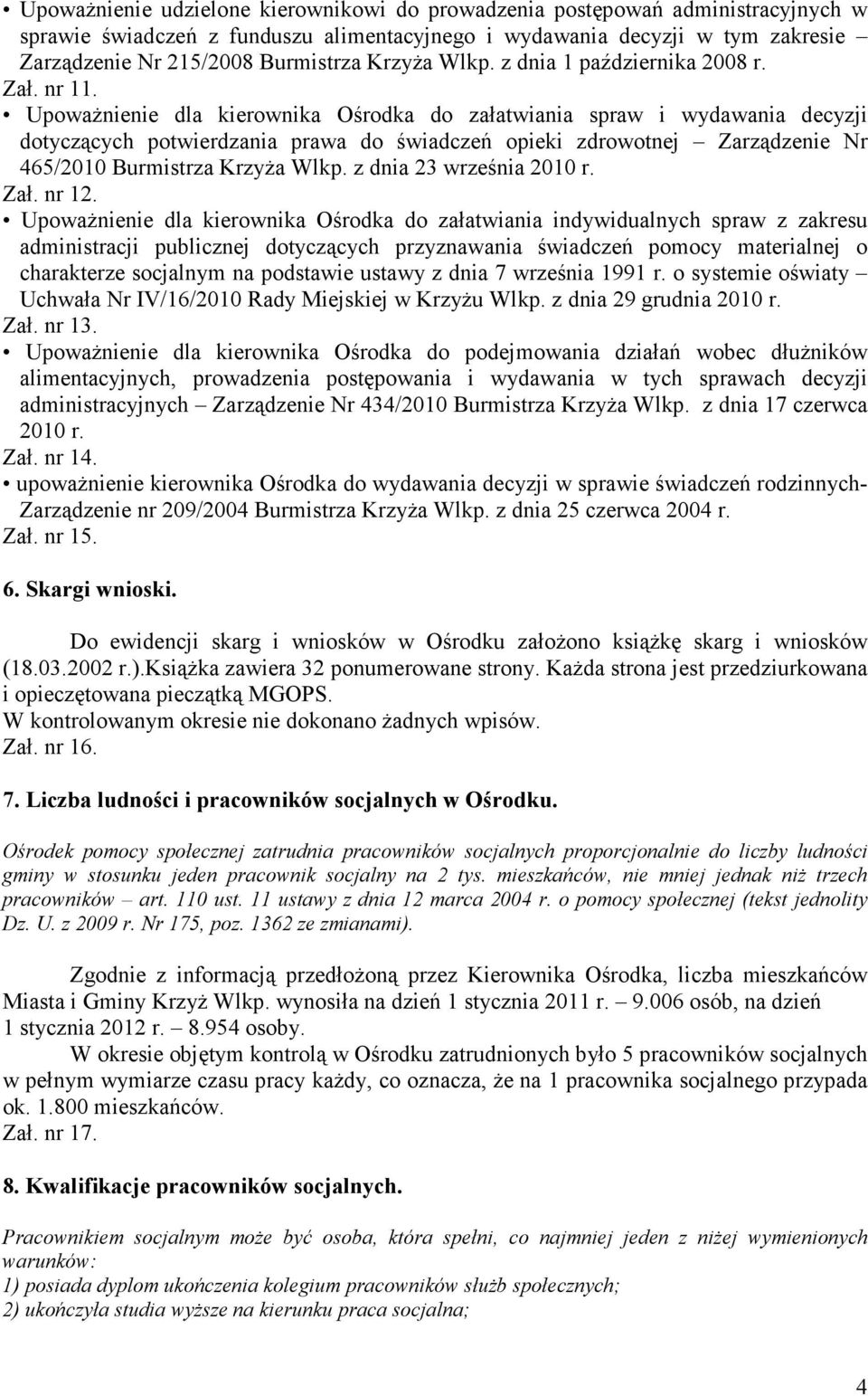 UpowaŜnienie dla kierownika Ośrodka do załatwiania spraw i wydawania decyzji dotyczących potwierdzania prawa do świadczeń opieki zdrowotnej Zarządzenie Nr 465/2010 Burmistrza KrzyŜa Wlkp.