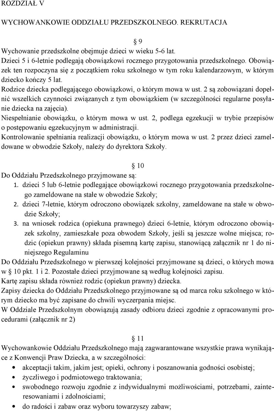 2 są zobowiązani dopełnić wszelkich czynności związanych z tym obowiązkiem (w szczególności regularne posyłanie dziecka na zajęcia). Niespełnianie obowiązku, o którym mowa w ust.