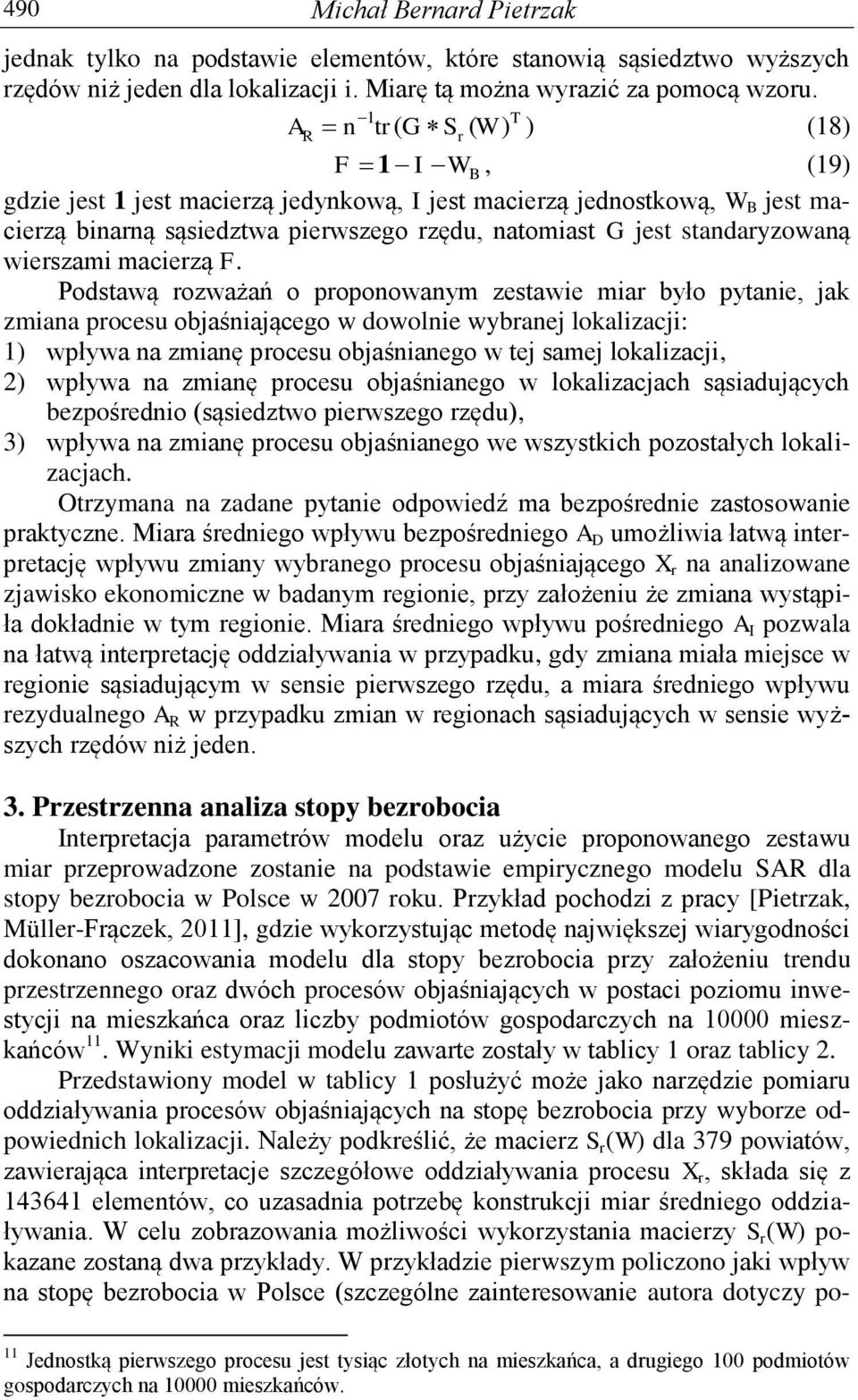 poponowanym zestawie mia było pytanie, jak zmiana pocesu objaśniającego w dowolnie wybanej lokalizacji: 1) wpływa na zmianę pocesu objaśnianego w tej samej lokalizacji, 2) wpływa na zmianę pocesu