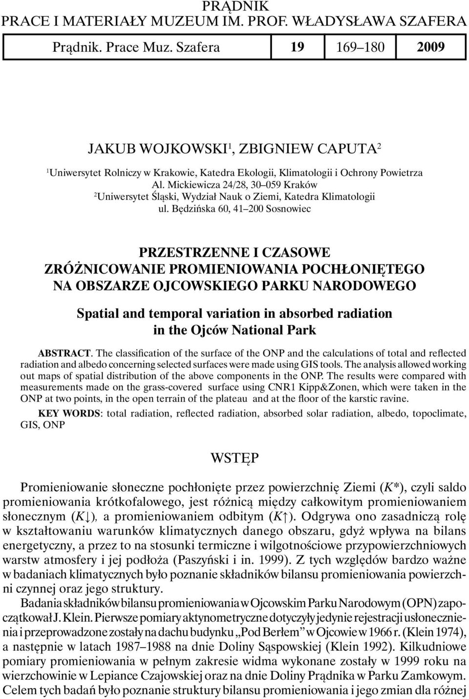 Mickiewicza 24/28, 30 059 Kraków 2 Uniwersytet Śląski, Wydział Nauk o Ziemi, Katedra Klimatologii ul.