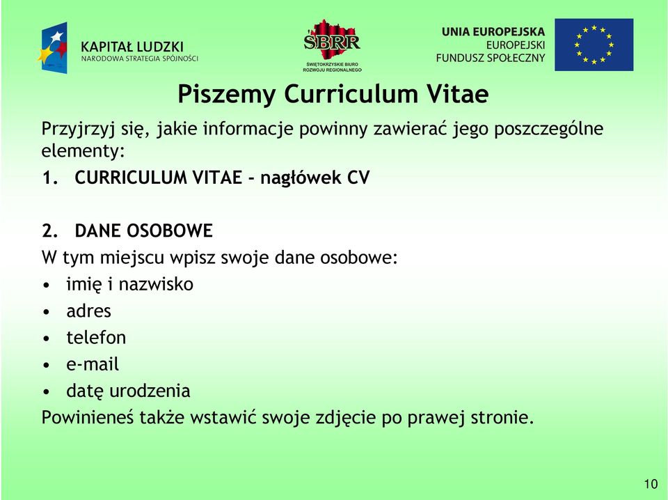 DANE OSOBOWE W tym miejscu wpisz swoje dane osobowe: imię i nazwisko