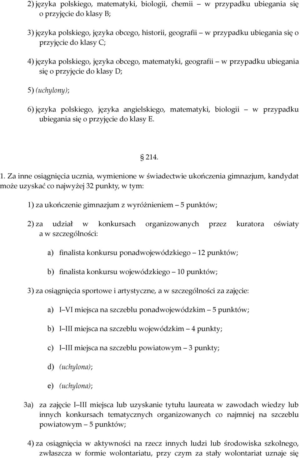 przypadku ubiegania się o przyjęcie do klasy E. 214. 1.